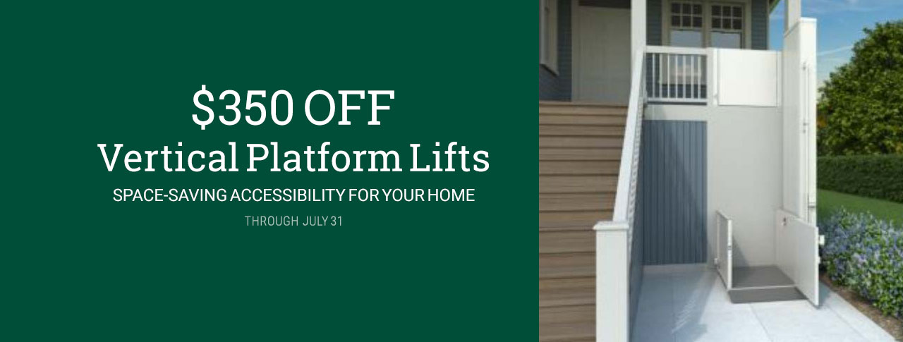 $350 OFF Vertical Platform Lifts through July 31, 2024!
