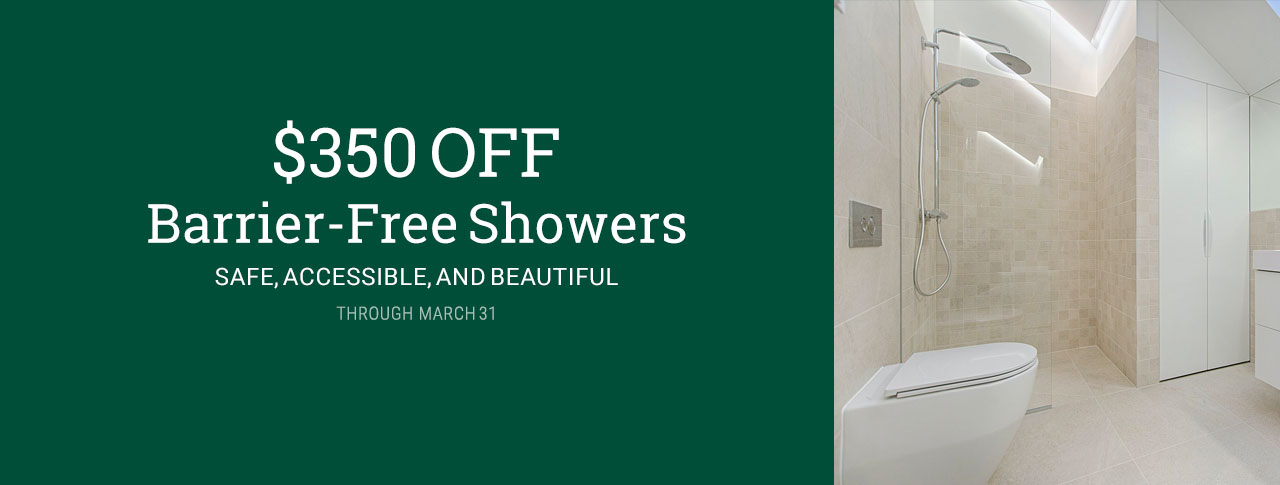 $350 OFF Barrier-Free Showers through March 31, 2024!