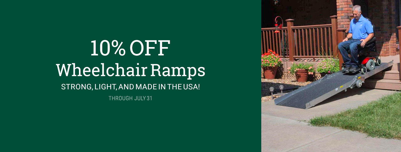 10% OFF all Wheelchair Ramps through July 31, 2024!