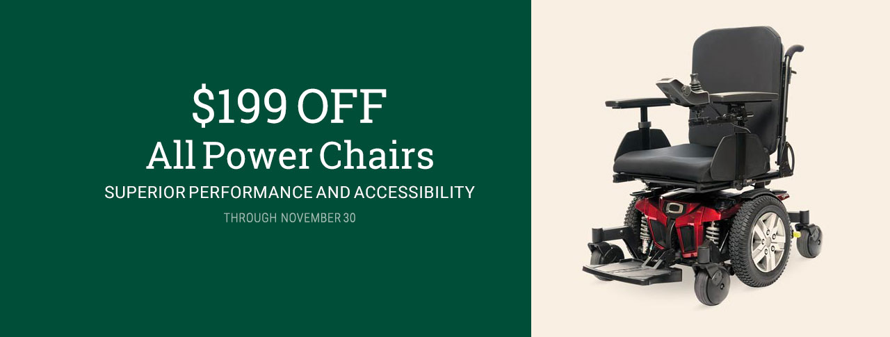 $199 OFF all Power Chairs through November 30, 2024!